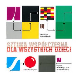 Sztuka współczesna dla wszystkich dzieci Sztuka współczesna dla wszystkich dzieci